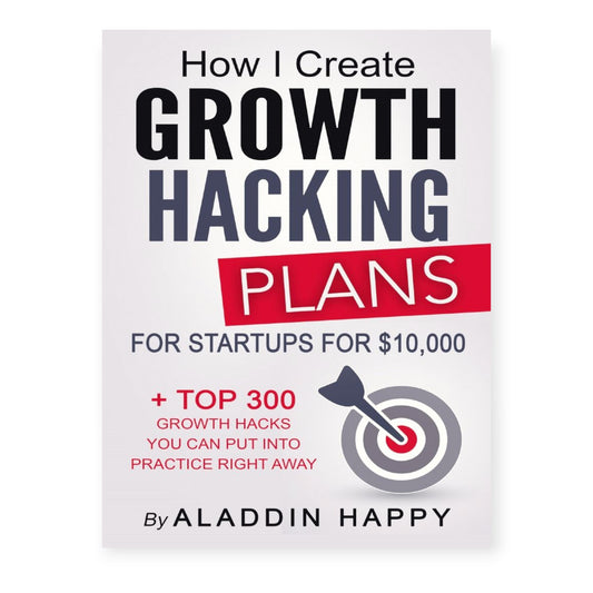 How I Create Growth Hacking Plans for Startups for $10,000