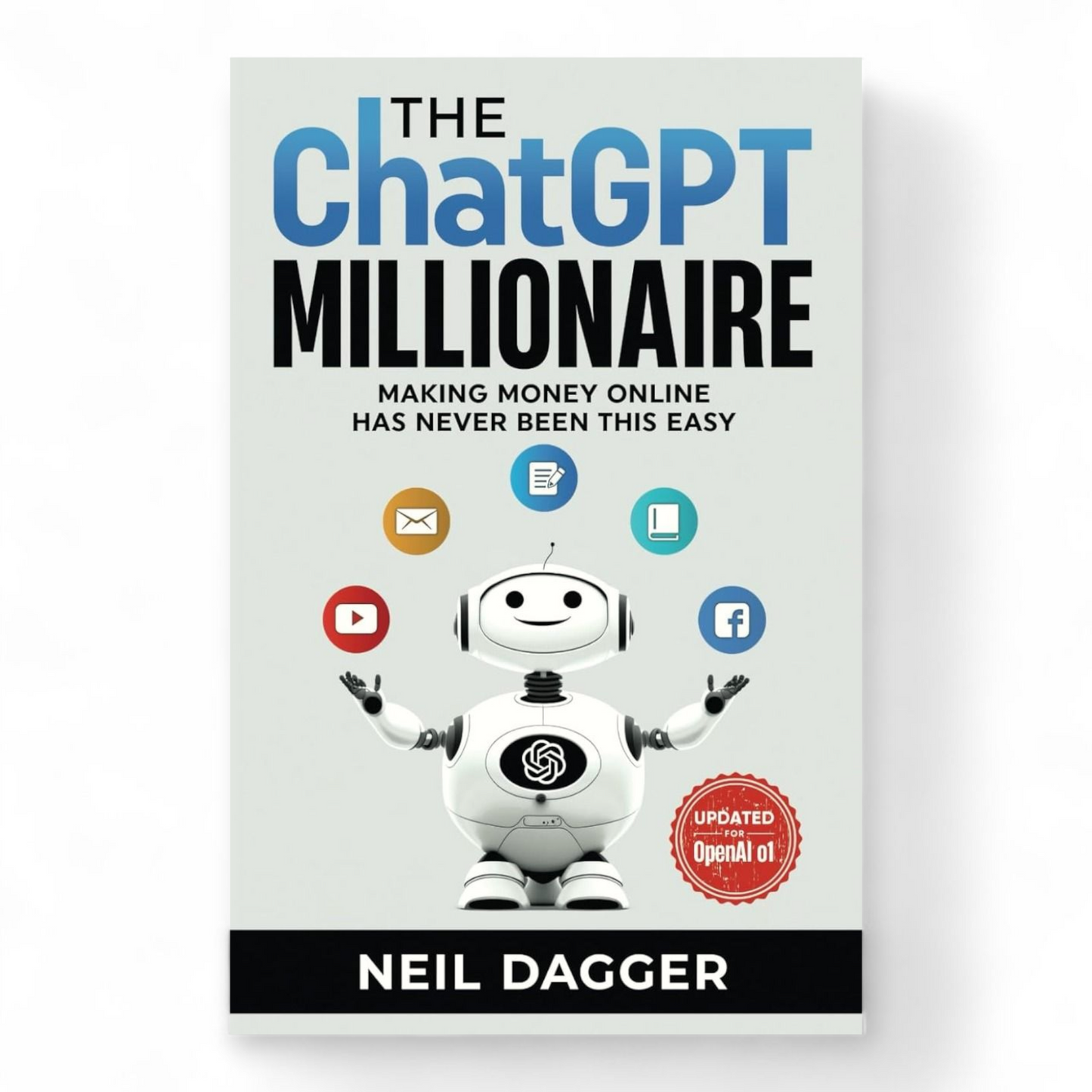 The ChatGPT Millionaire by Neil Dagger