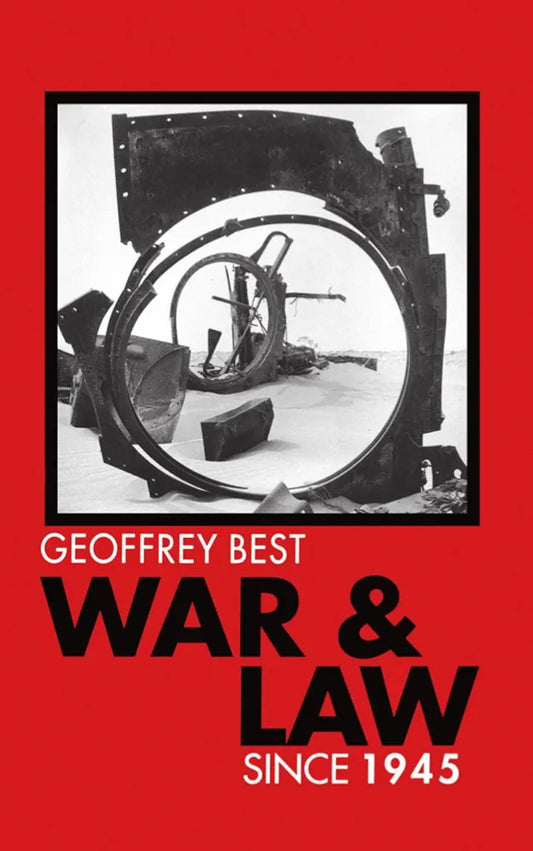 War and Law Since 1945 by Geoffrey Best book cover