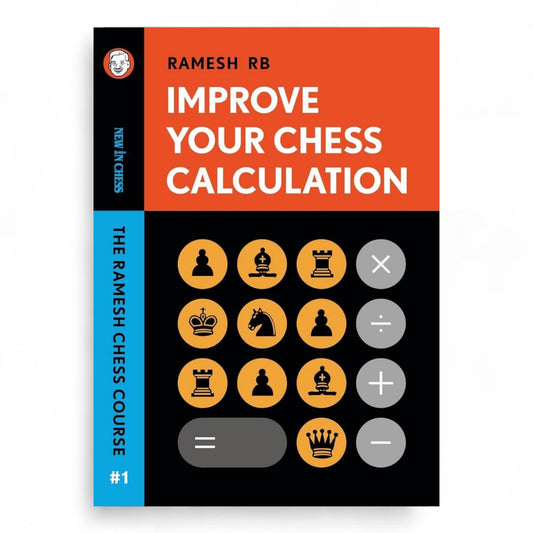 Improve Your Chess Calculation: The Ramesh Chess Course
Book by Ramesh RB