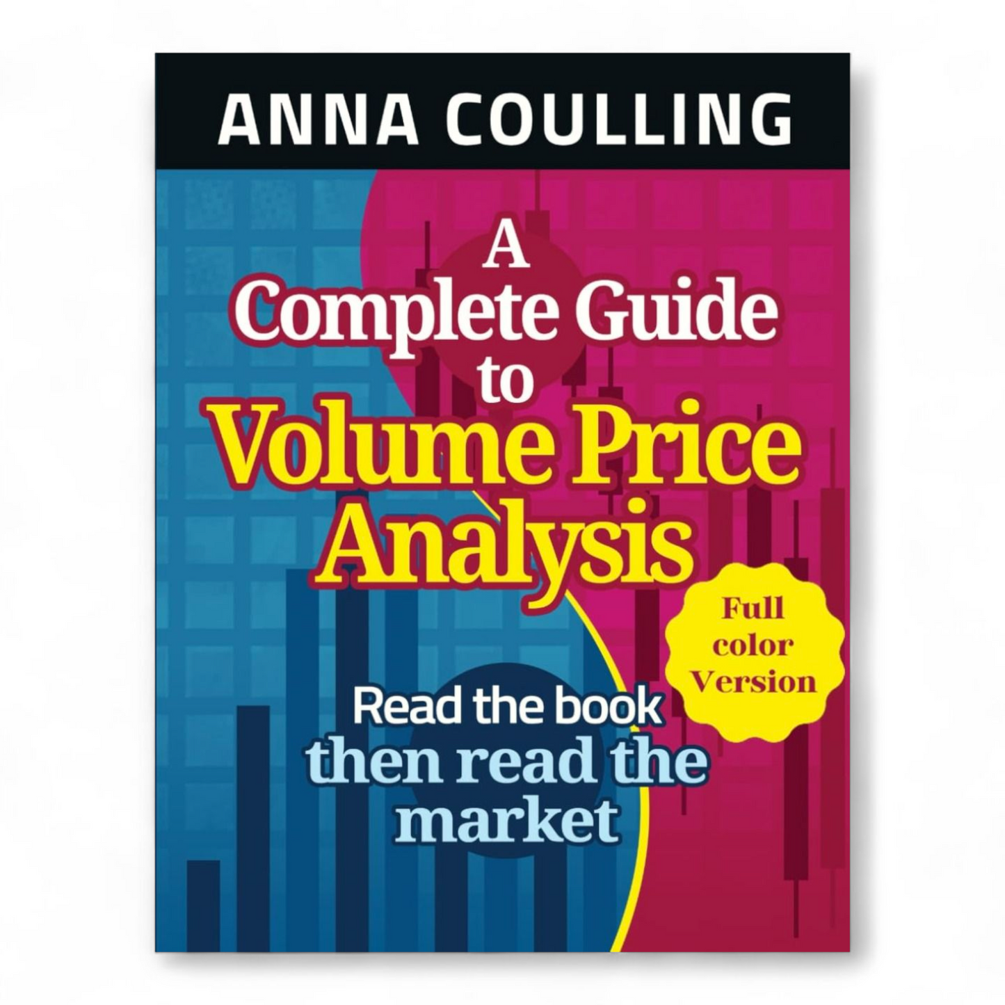 A Complete Guide To Volume Price Analysis by Anna Coulling