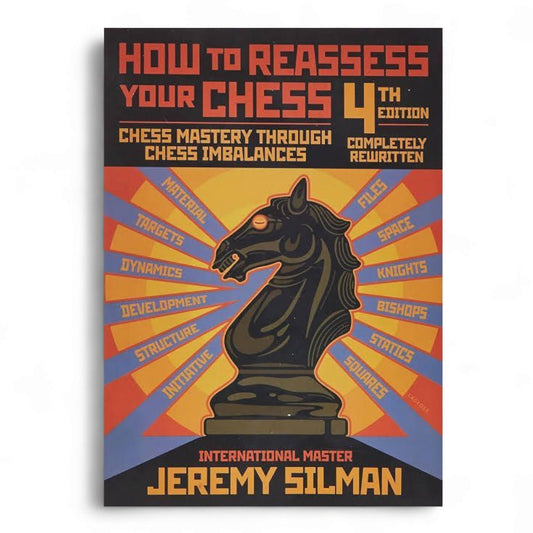 How to Reassess Your Chess: Chess Mastery Through Chess Imbalances
Book by Jeremy Silman