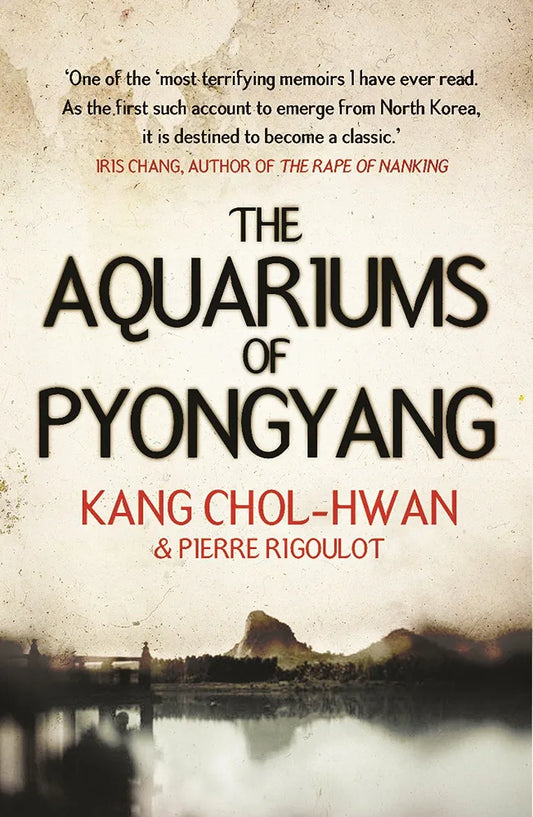 The Aquariums of Pyongyang by Kang Chol-hwan and Pierre Rigoulot book cover