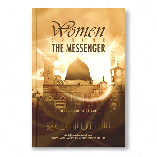 Women Around the Messenger by Muhammad "Ali Quib