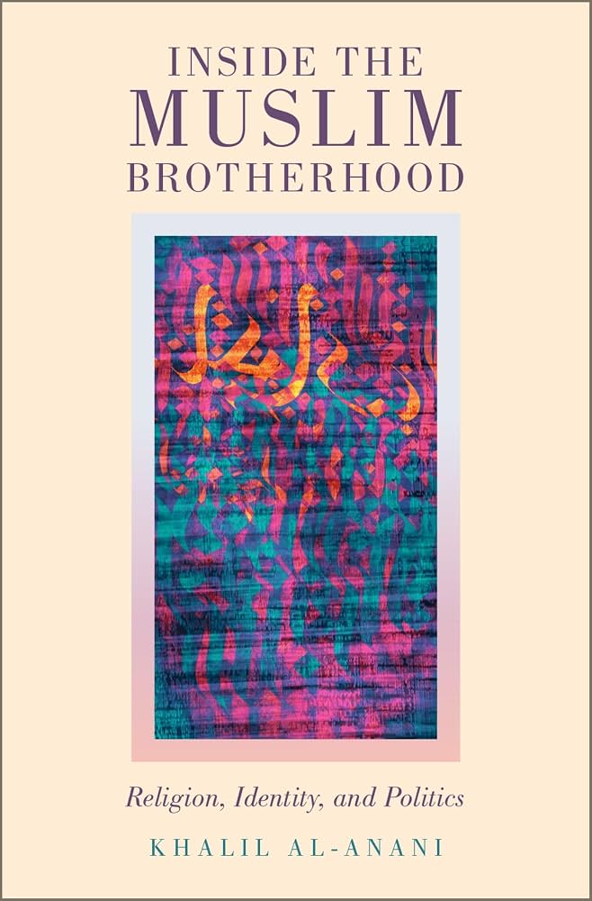 Inside the Muslim Brotherhood: Religion, Identity, and Politics
Khalil al-Anani