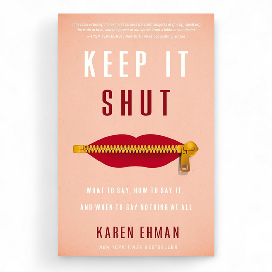 Keep It Shut by Karen Ehman