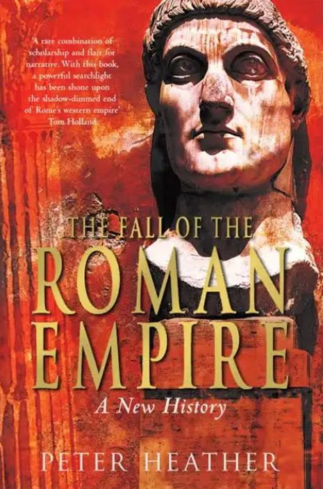 The Fall of the Roman Empire: A New History of Rome and the Barbarians by Peter Heather book cover