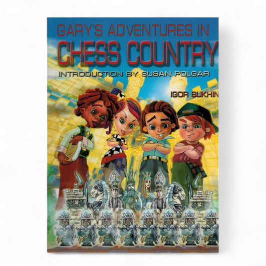Gary's Adventures in Chess Country (Children Chess Book)
