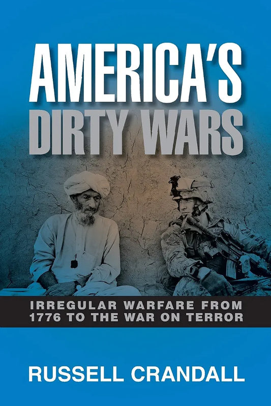 America's Dirty Wars: Irregular Warfare from 1776 to the War on Terror book cover