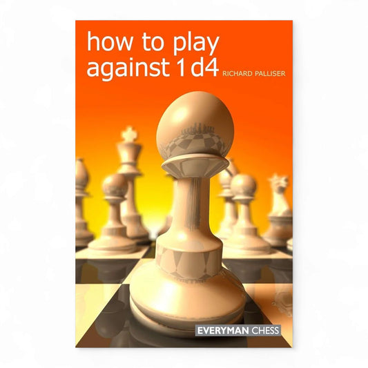 How to Play against 1 d4 Richard Palliser