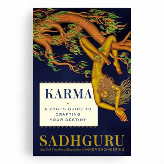 Karma: A Yogi's Guide to Crafting Your Destiny by Sadhguru