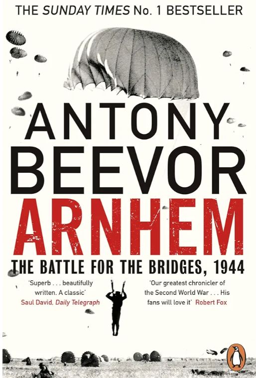 Arnhem: The Battle for the Bridges, 1944 Book by  Antony Beevor