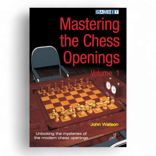 Mastering the Chess Openings" (Volume 1) – John Watson