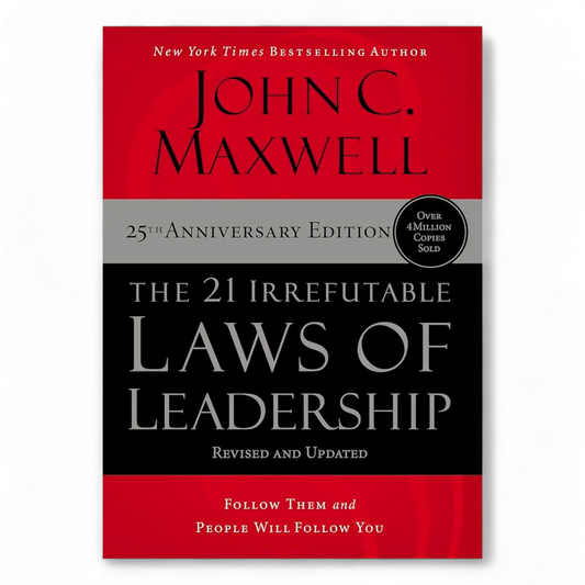 The 21 Irresponsible Laws of Leadership by John C. Maxwell