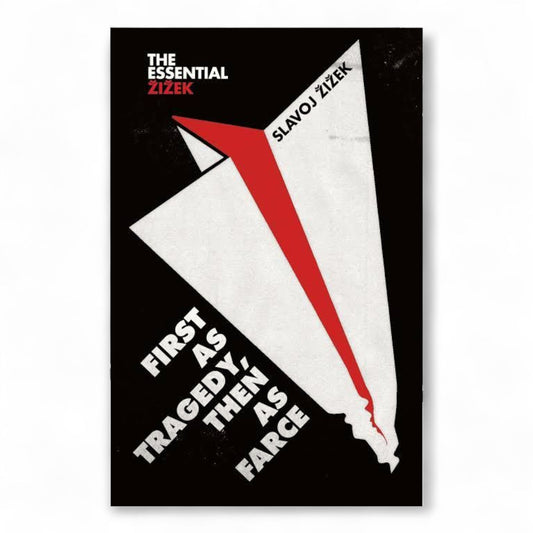 First As Tragedy, Then As Farce
Slavoj Žižek