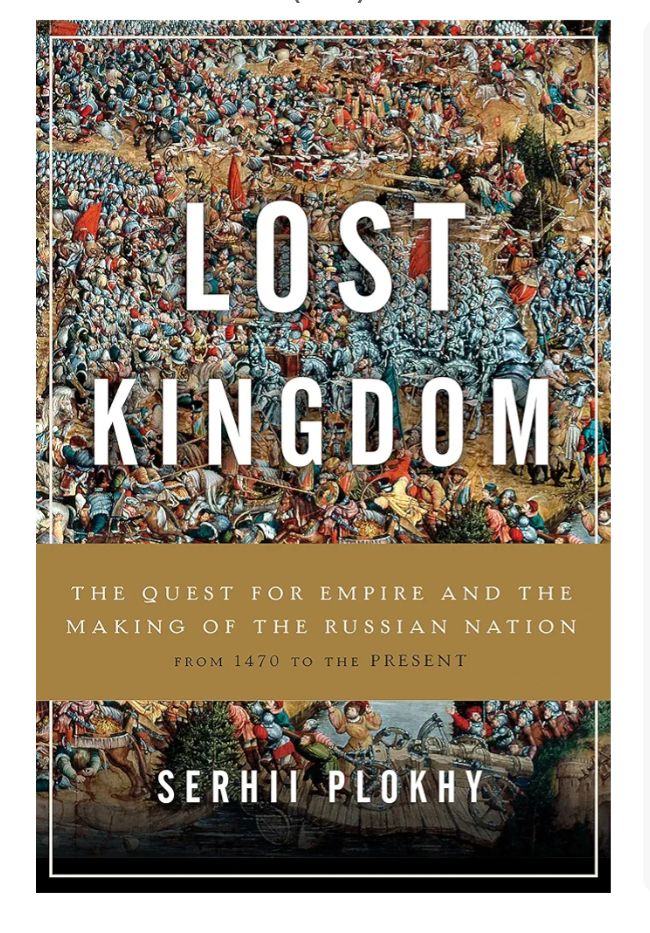 Lost Kingdom: The Quest for Empire and the Making of the Russian Nation
Book by Serhii Plokhy