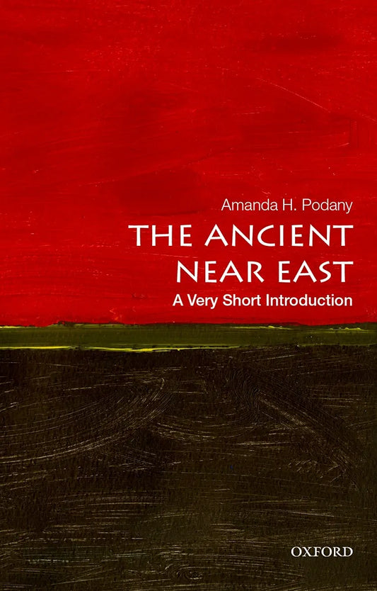 The Ancient Near East: A Very Short Introduction by Amanda H Podany book cover