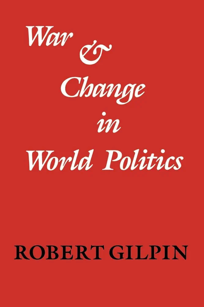 War and Change in World Politics by Robert Gilpin
