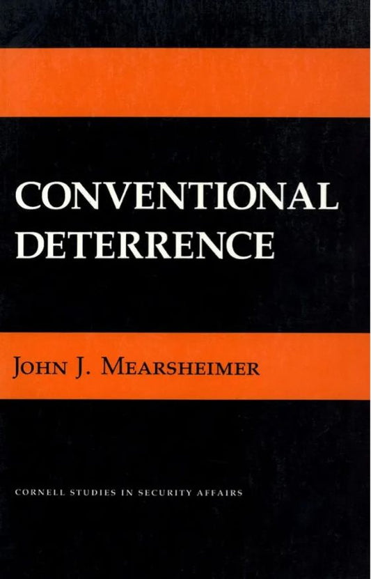 Conventional Deterrence
Book by John Mearsheimer