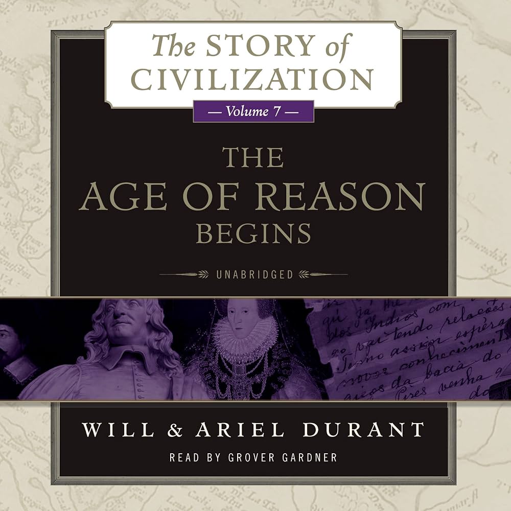 The Age of Reason Begins: The Story of Civilization, Volume VII
Book by Ariel Durant and Will Durant