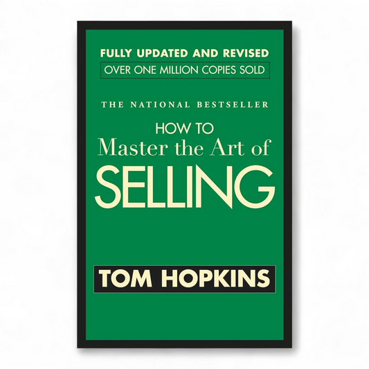 How to Master the Art of Selling by Tom Hopkins