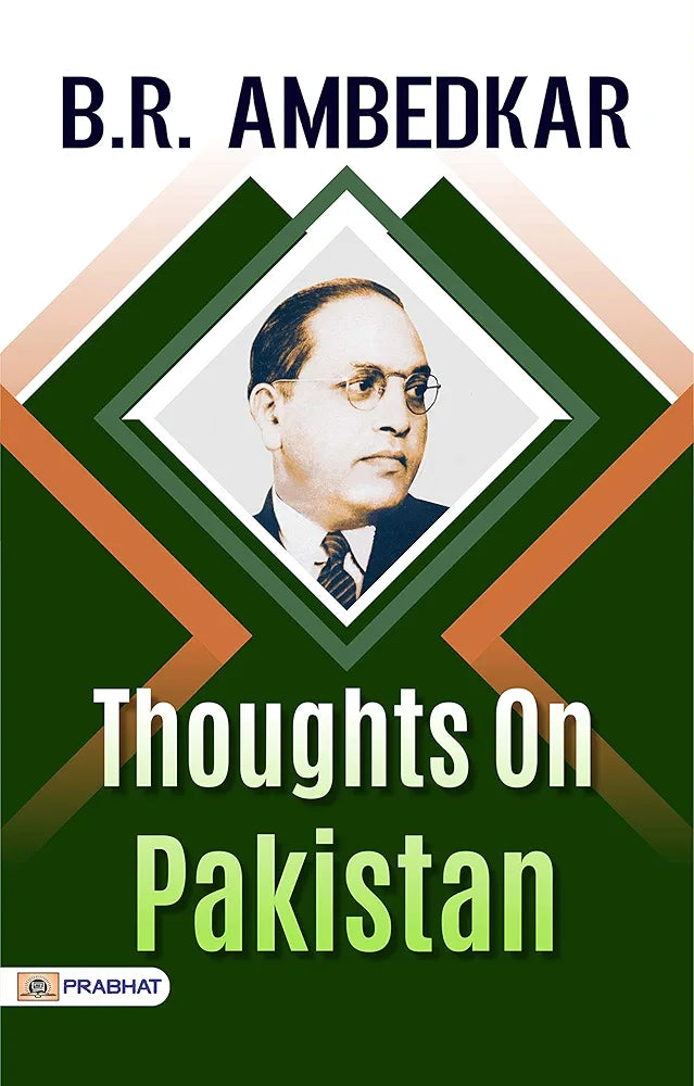 Thoughts On Pakistan: Reflections on the Birth and Identity of a Nation by Babasaheb Ambedkar