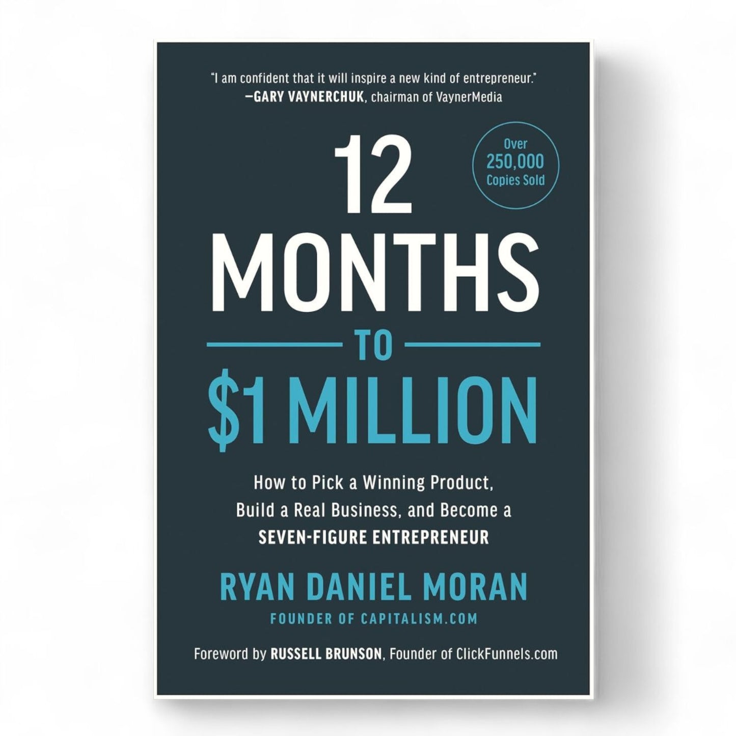 12 Months to $1 Million by Ryan Daniel Moran
