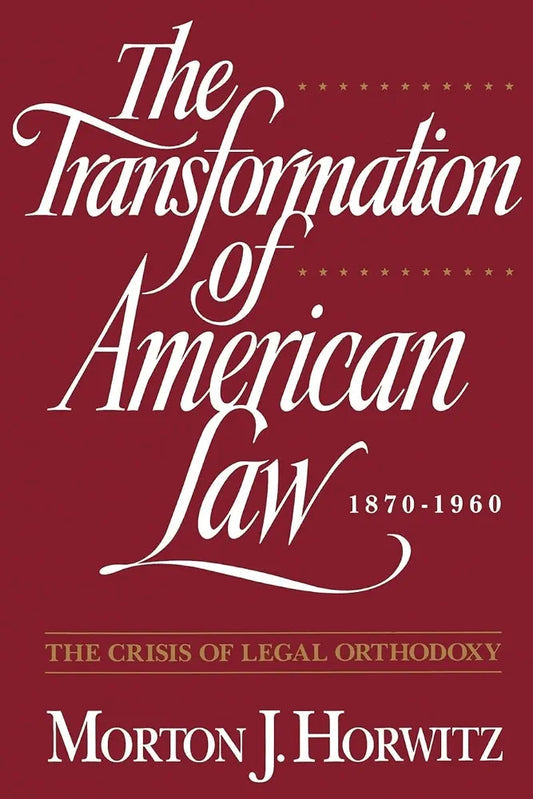 The Transformation of American Law, 1870–1960 by Morton J. Horwitz book cover