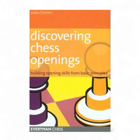 Discovering Chess Openings" – John Emms