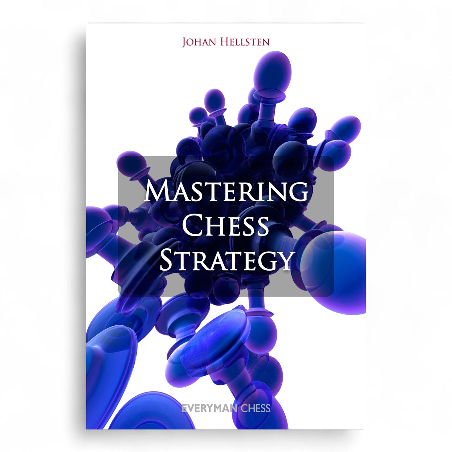 Mastering chess strategy - Johan Hellsten