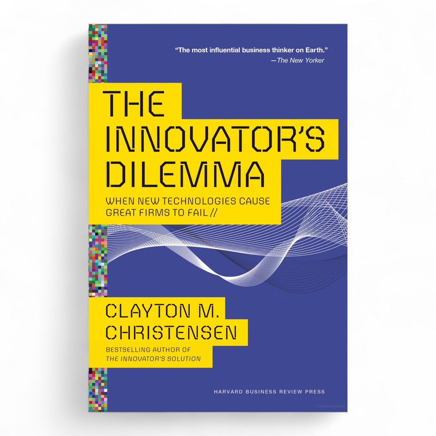 The innovator's dilemma
Book by Clayton Christensen