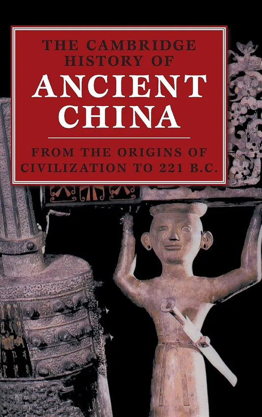 The Cambridge History of Ancient China by Edward L. Shaughnessy and Michael Loewe book cover