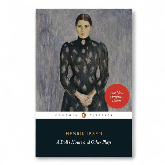 A Doll's House and Other Plays (Penguin Classics) by Henrik Ibsen