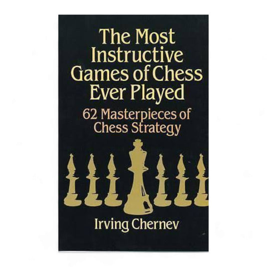 The Most Instructive Games of Chess Ever Played – Chernev