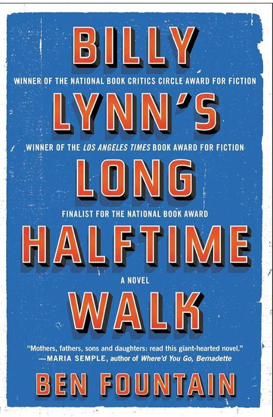 Billy Lynn's Long Halftime Walk
Novel by Ben Fountain