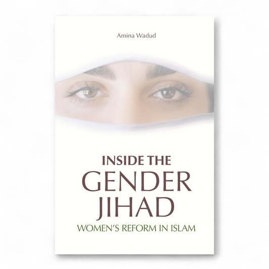 Inside the gender Jihad by Amina Wadud
