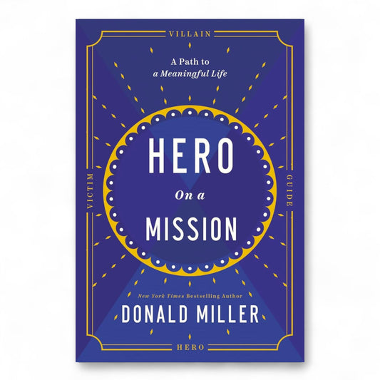 Hero on a Mission by Donald Miller