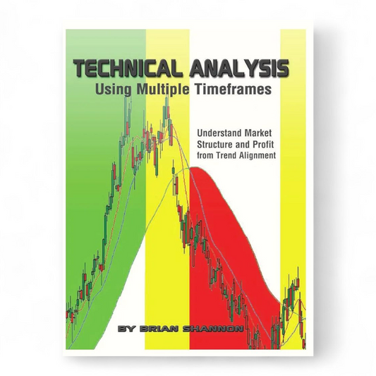 Technical Analysis Using Multiple Timeframes by Brian Shannon