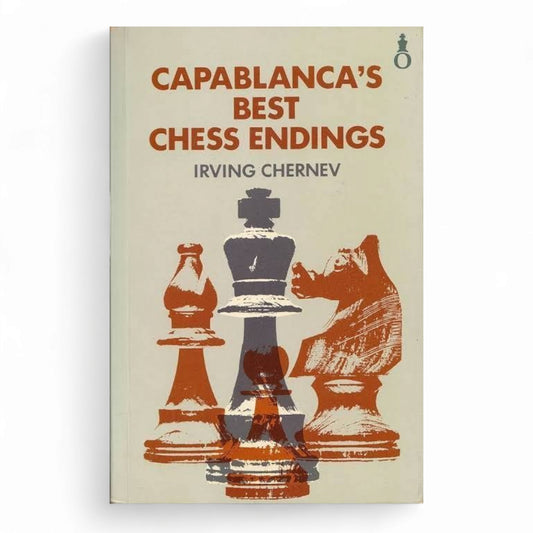 Capablanca’s Best Chess Endings – Chernev