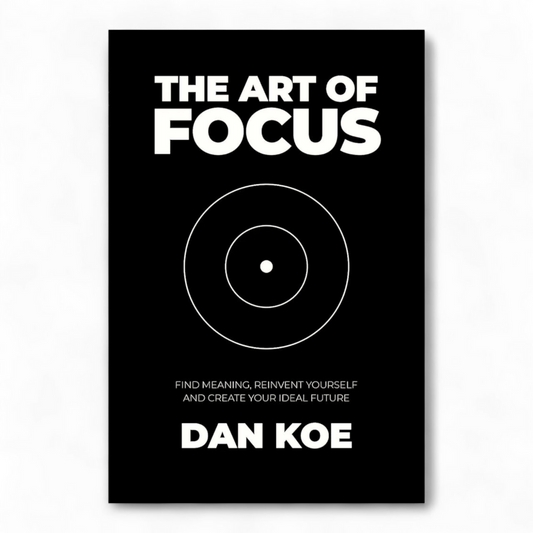The Art of Focus by Dan Koe