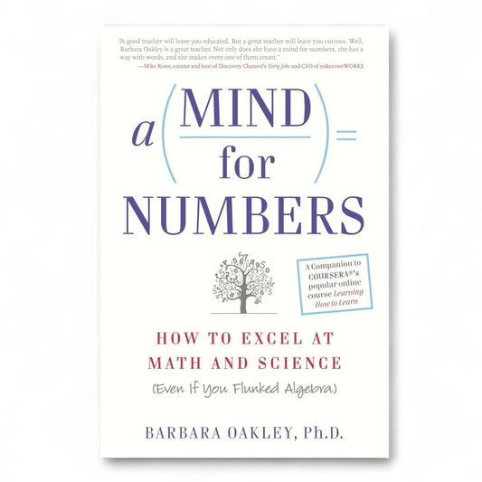A Mind for Numbers by Barbara Oakley PhD