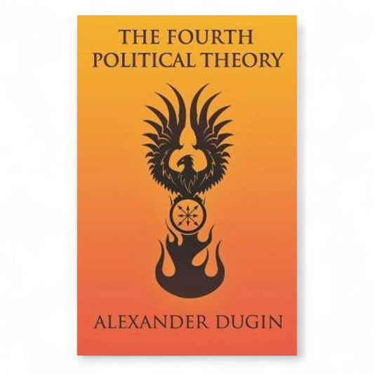 The Fourth Political Theory by Aleksandr Dugin