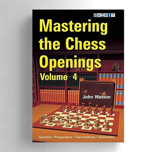 Mastering the Chess Openings Vol-4 – Watson