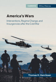 America's Wars: Interventions, Regime Change, and Insurgencies after the Cold War book cover