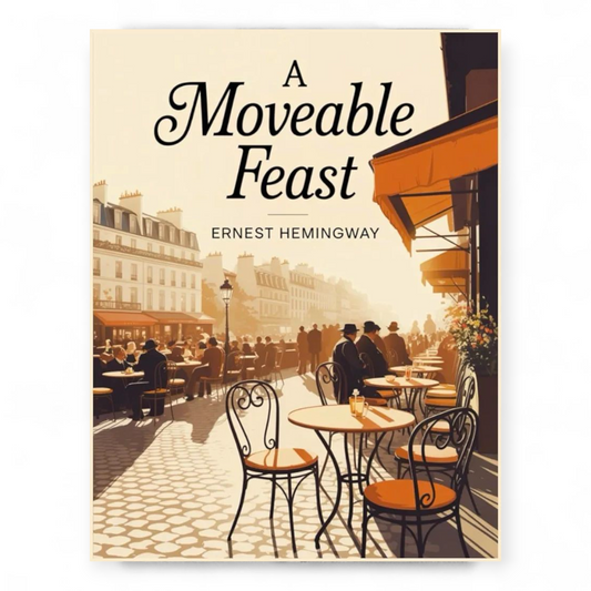 A Moveable Feast by Ernest Hemingway