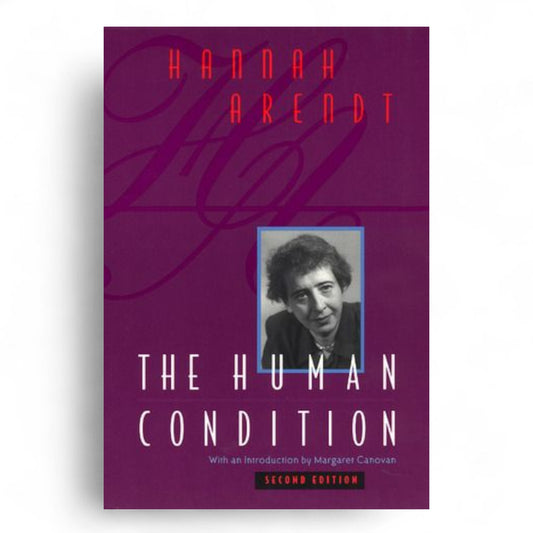 Hannah Arendt – The Human Condition