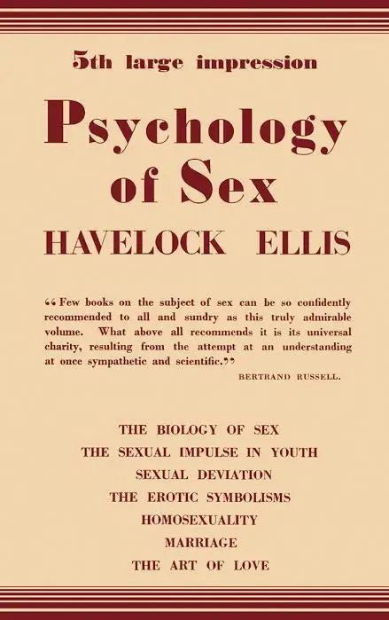 Psychology of Sex. The Biology of Sex–The Sexual Impulse in Youth–Sexual Deviation–The Erotic Symbolisms–Homosexuality–Marriage–The Art of Love