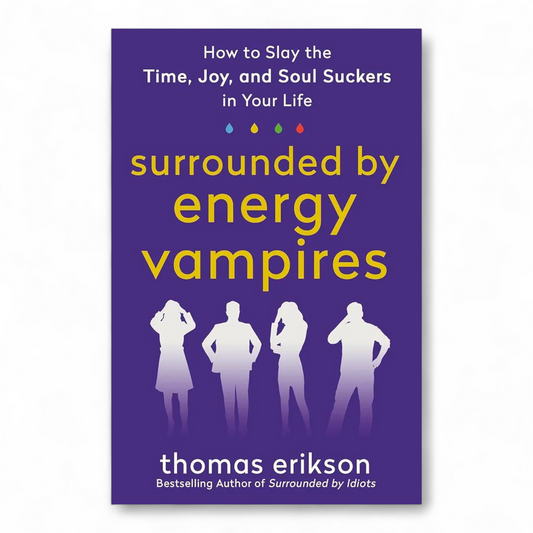 Surrounded by Energy Vampires by Thomas Erikson