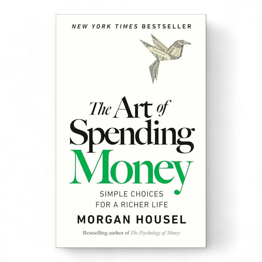 The Art of Spending Money by Morgan Housel