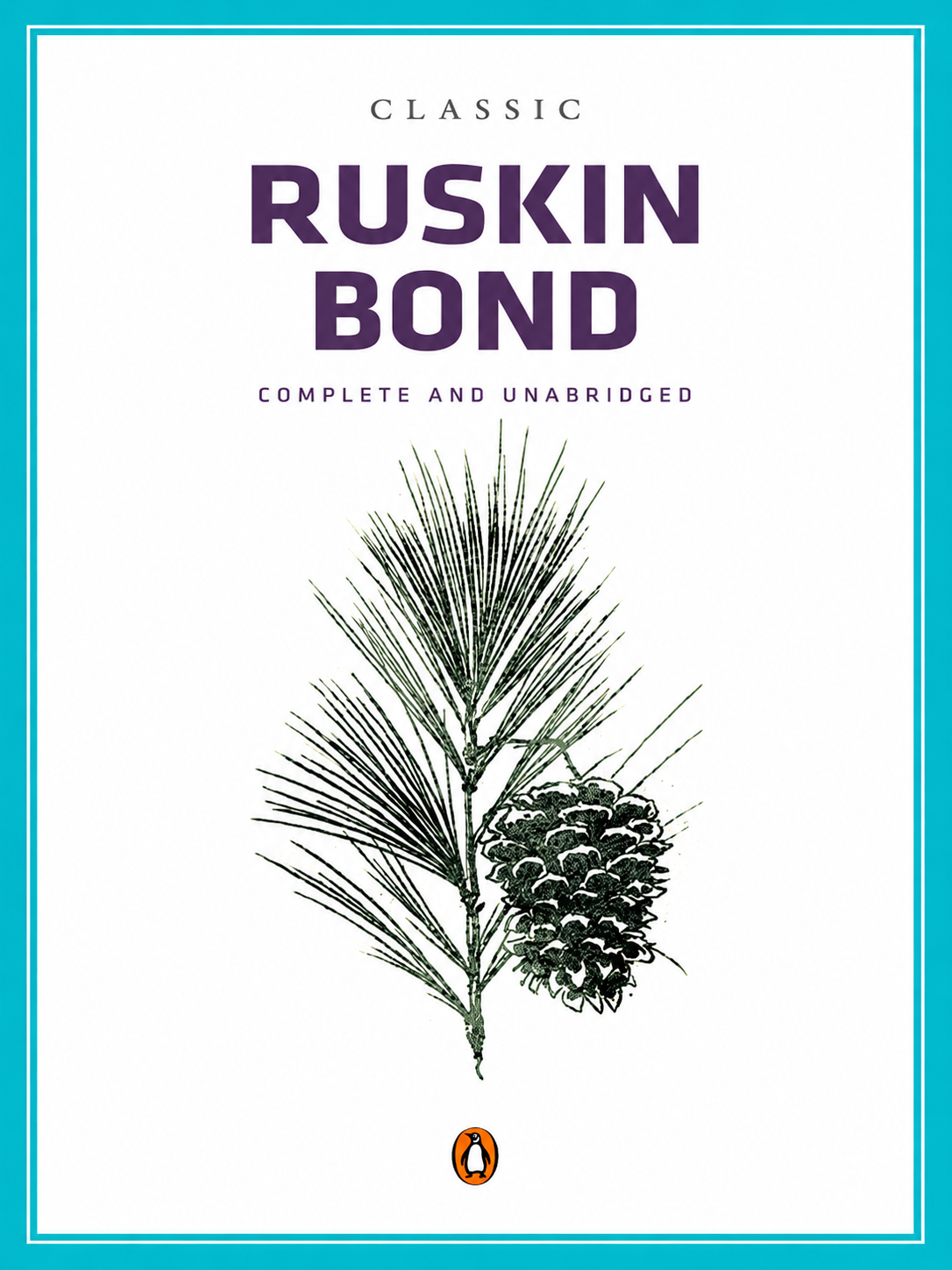 Classic Ruskin Bond: Complete & Unabridged